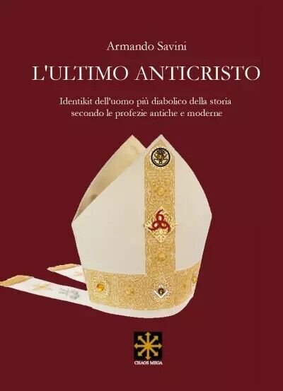 L?ultimo anticristo. Identikit dell?uomo più diabolico della storia secondo le …