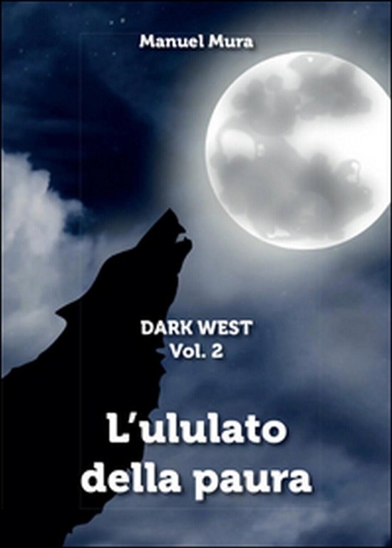 L?ululato della paura. Dark west di Manuel Mura, 2016, Youcanprint