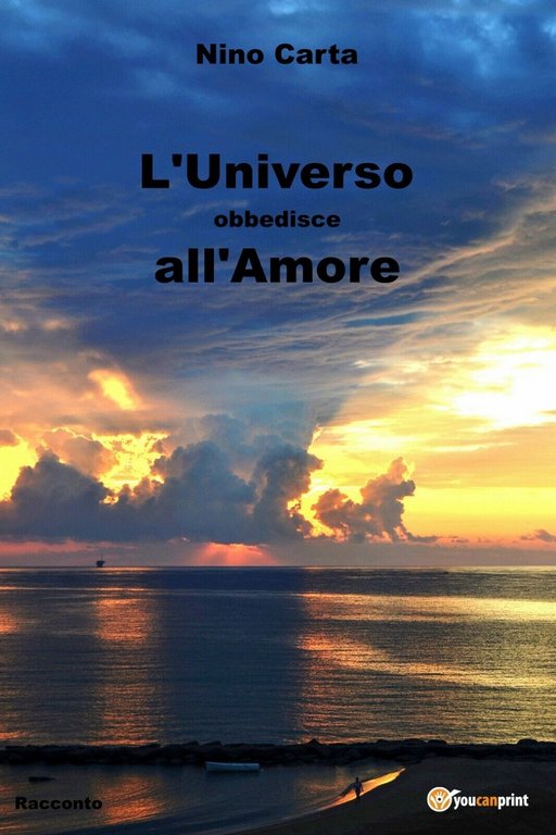 L?Universo obbedisce all?Amore di Nino Carta, 2018, Youcanprint