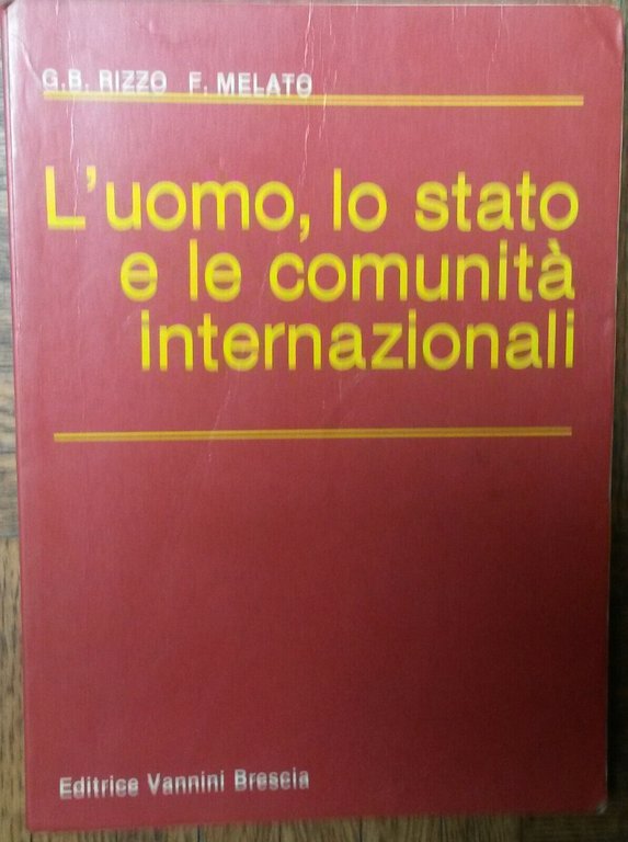 L?uomo,lo stato e le comunità internazionali-Rizzo,Melato- Vannini,1986-R | Immagine Gallery 2
