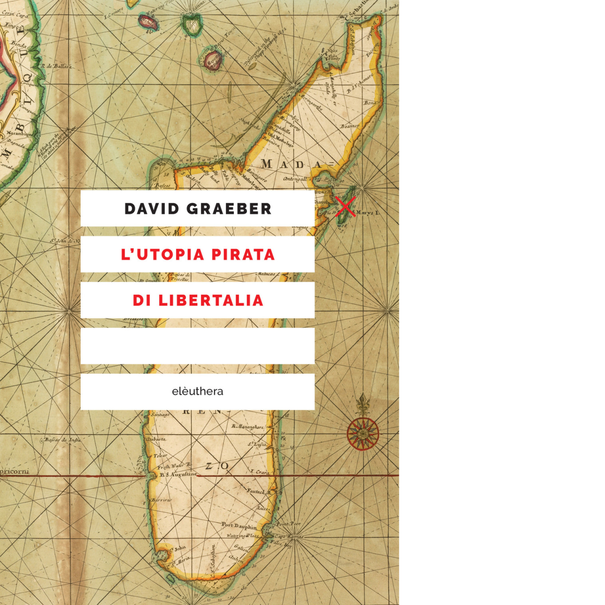 L' utopia pirata di Libertalia di David Graeber - Elèuthera, …
