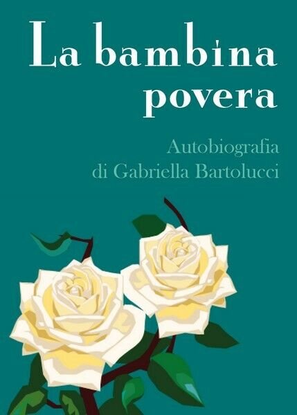 La Bambina povera di Gabriella Bartolucci, 2018, Youcanprint - ER