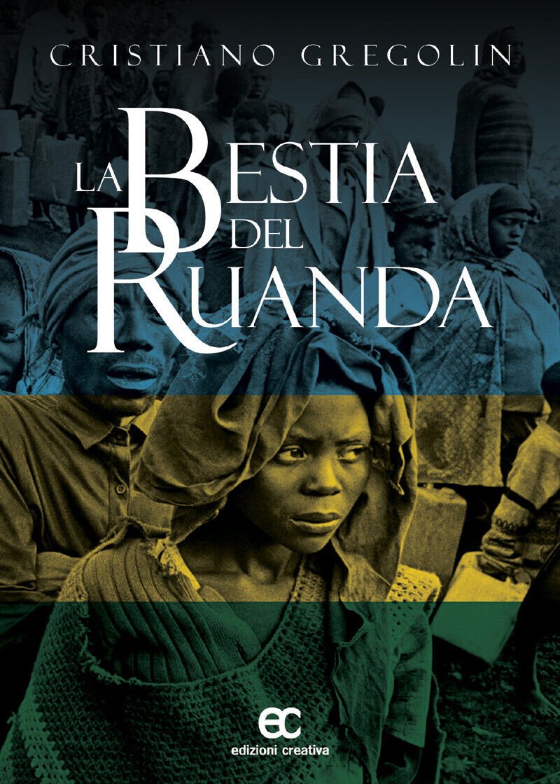 La bestia del Ruanda di Cristiano Gregolin - Edizioni creativa, …