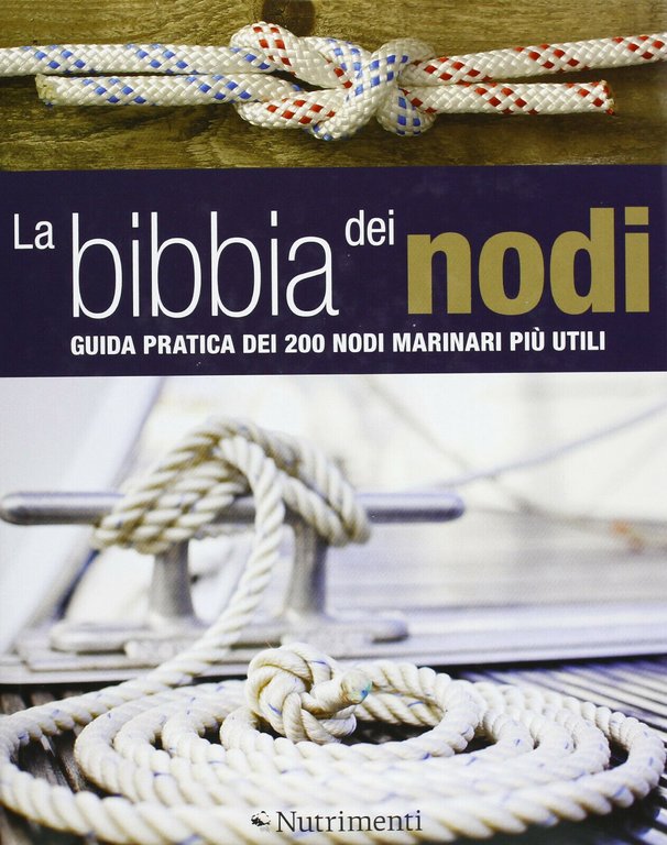 La bibbia dei nodi - Nic Compton - nutrimenti, 2013
