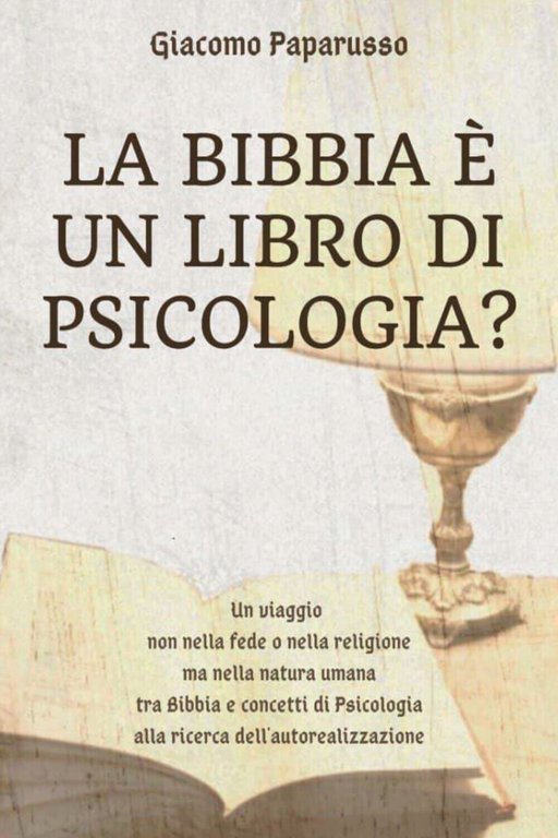 La Bibbia è un libro di psicologia? di Giacomo Paparusso, …