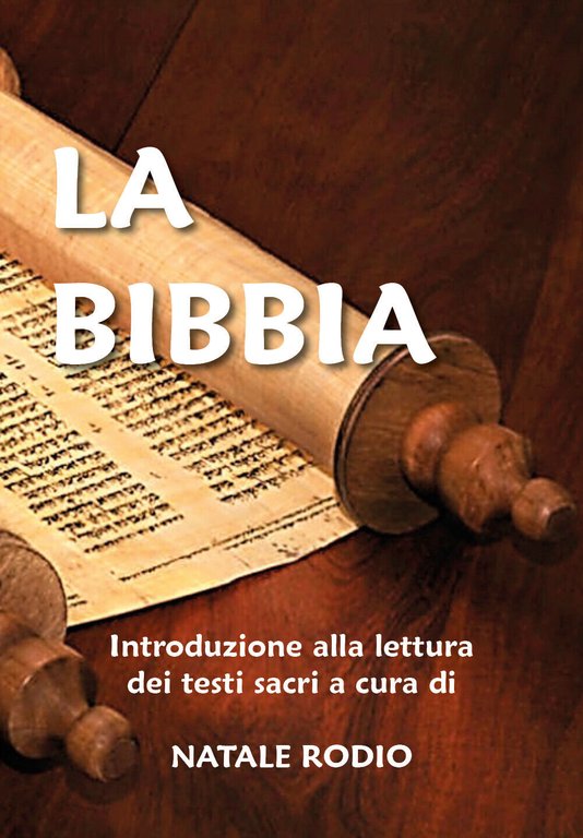 La Bibbia. Introduzione alla lettura dei testi sacri di Natale …