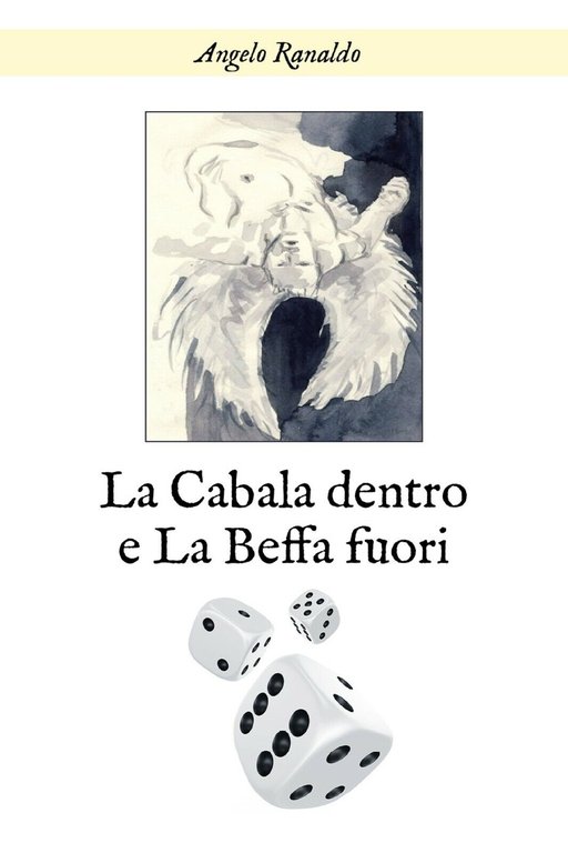 La cabala dentro e la beffa fuori di Angelo Ranaldo, …