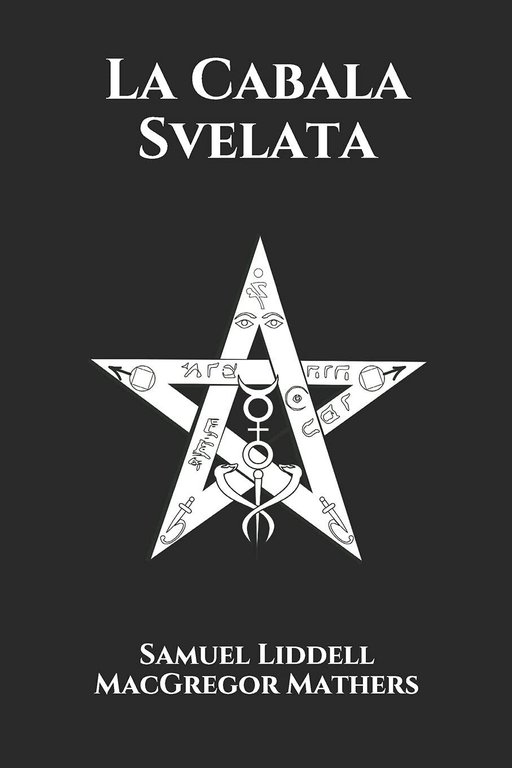 La Cabala Svelata di Samuel Liddell Macgregor Mathers, 2021, Indipendently …