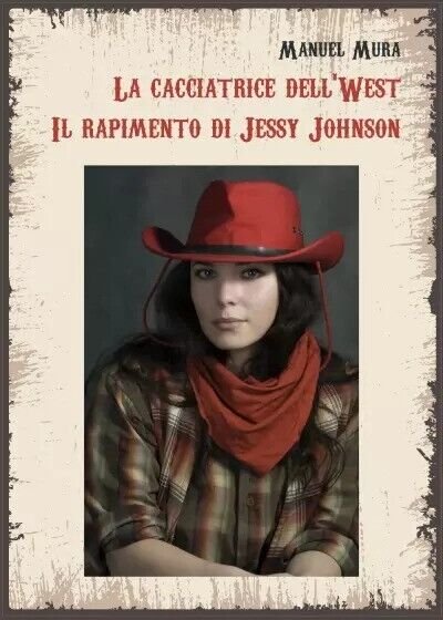 La cacciatrice dell?West - Il rapimento di Jessy Johnson di …