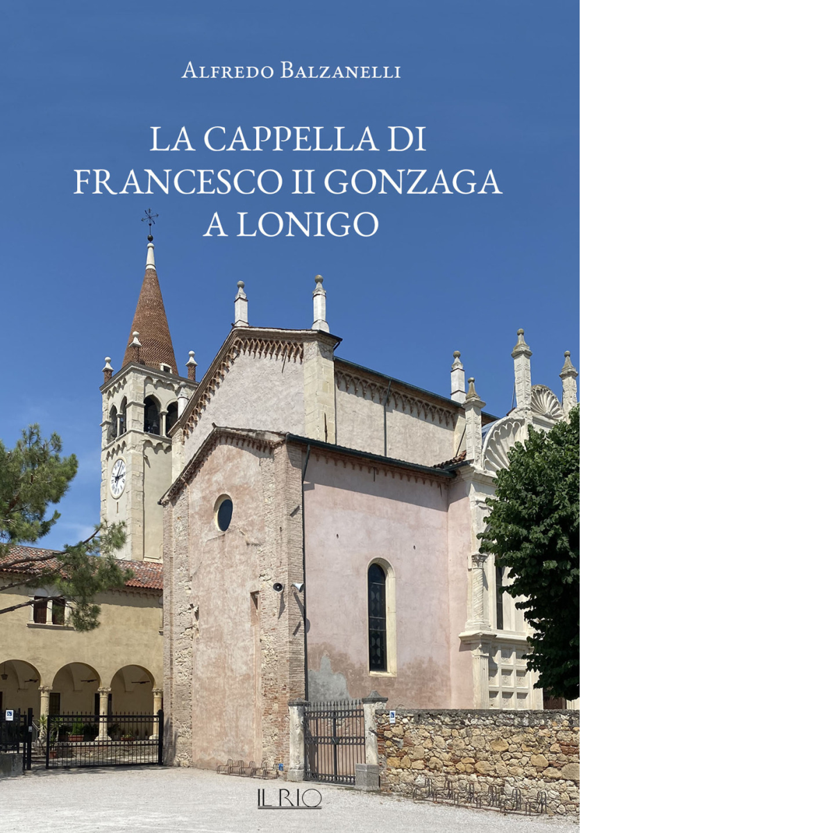 La cappella di Francesco II Gonzaga a Lonigo di Alfredo …