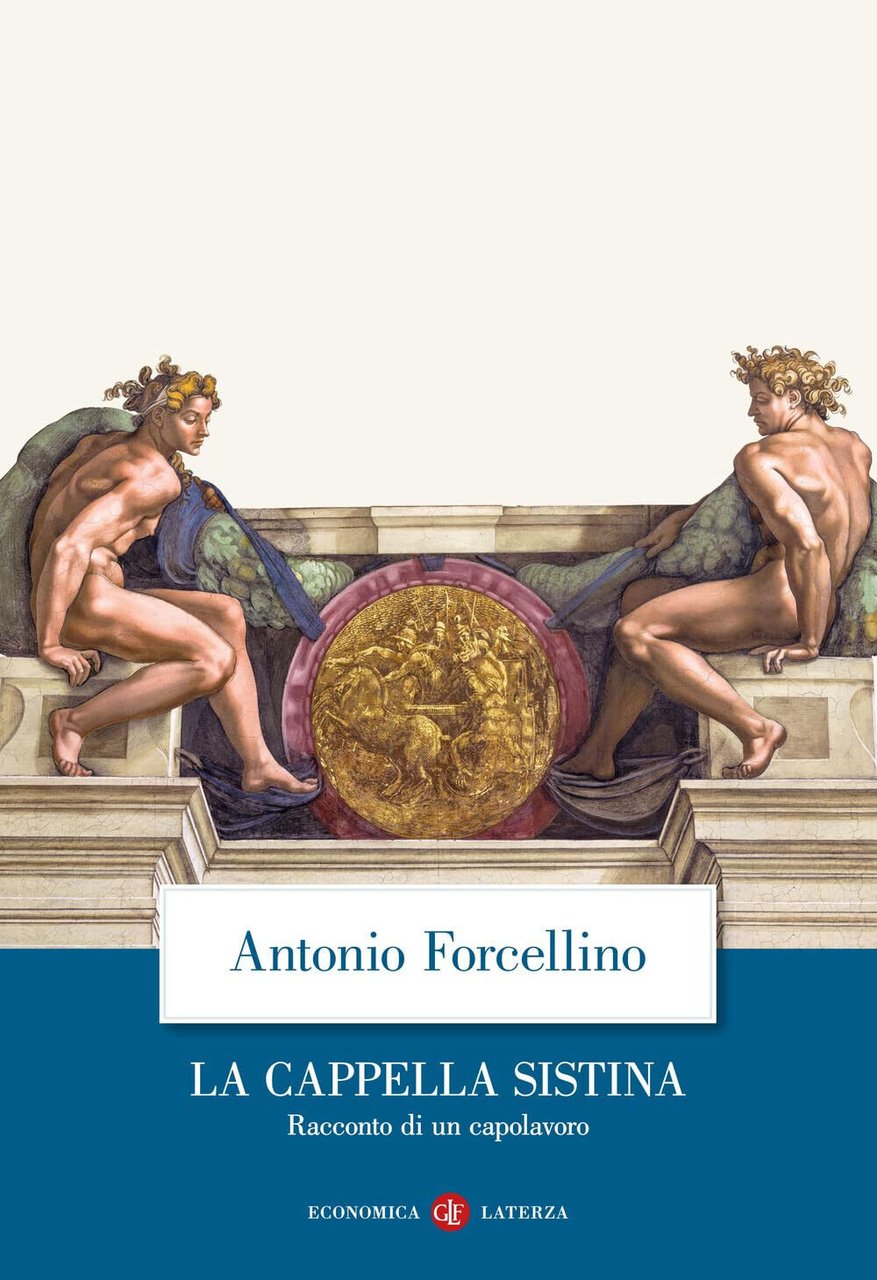 La Cappella Sistina. Racconto di un capolavoro - Antonio Forcellino …