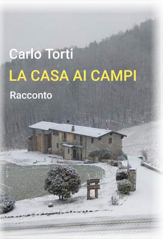 La casa ai campi di Carlo Torti, 2020, Youcanprint