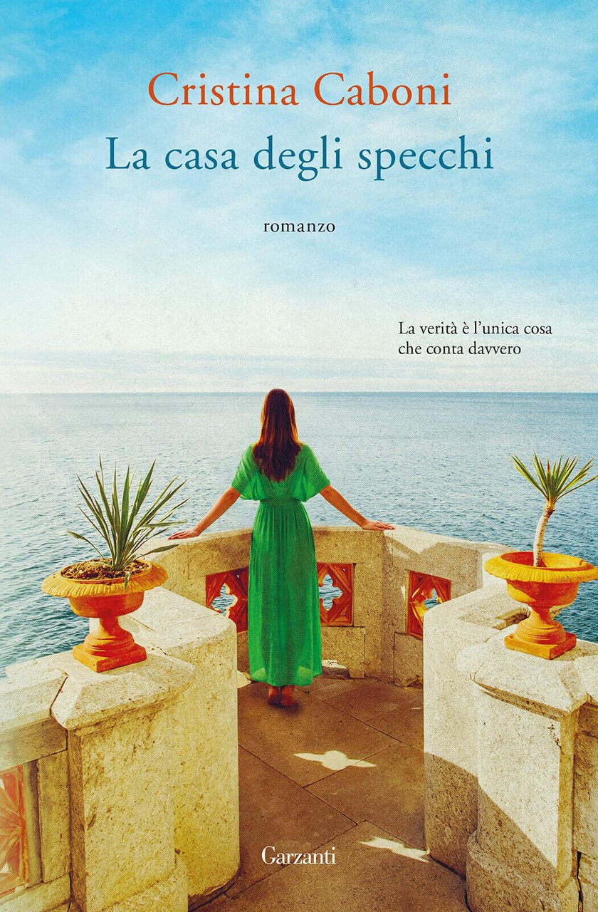 La casa degli specchi - Cristina Caboni - Garzanti, 2019