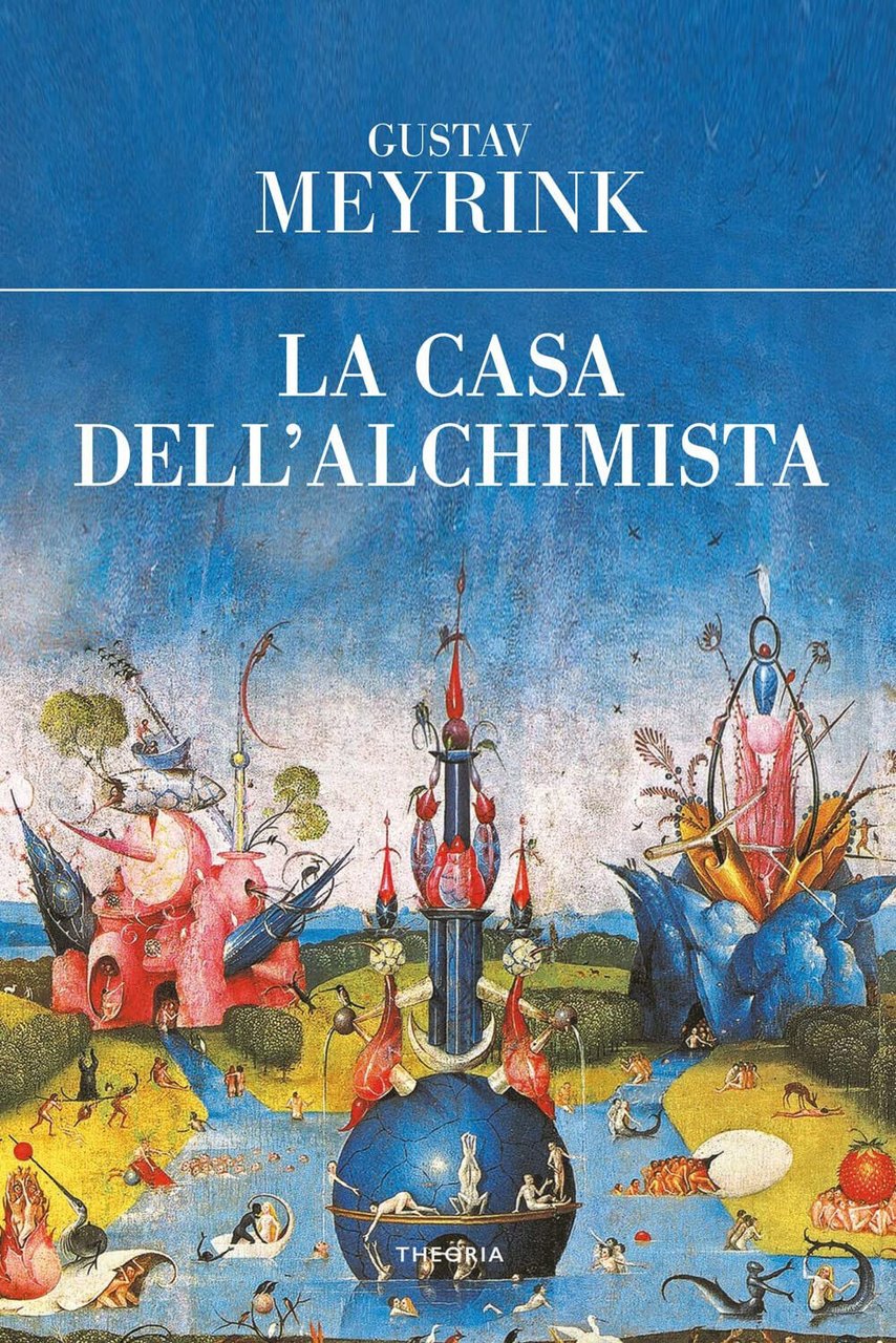 La casa dell alchimista - Gustav Meyrink - Theoria, 2022