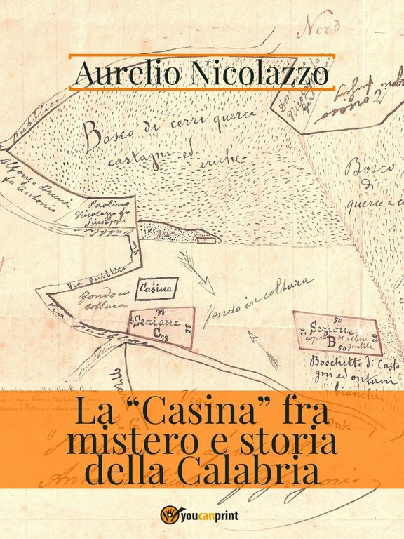 La «Casina» fra mistero e storia della Calabria di Aurelio …