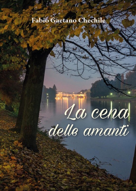 La cena delle amanti di Fabio Gaetano Chechile, 2017, Youcanprint