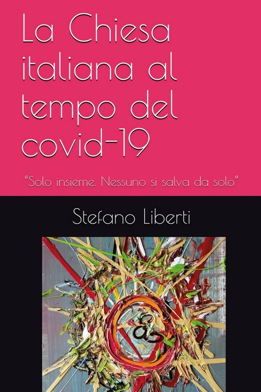 La Chiesa al tempo del covi-19 di Stefano Liberti, 2020, …