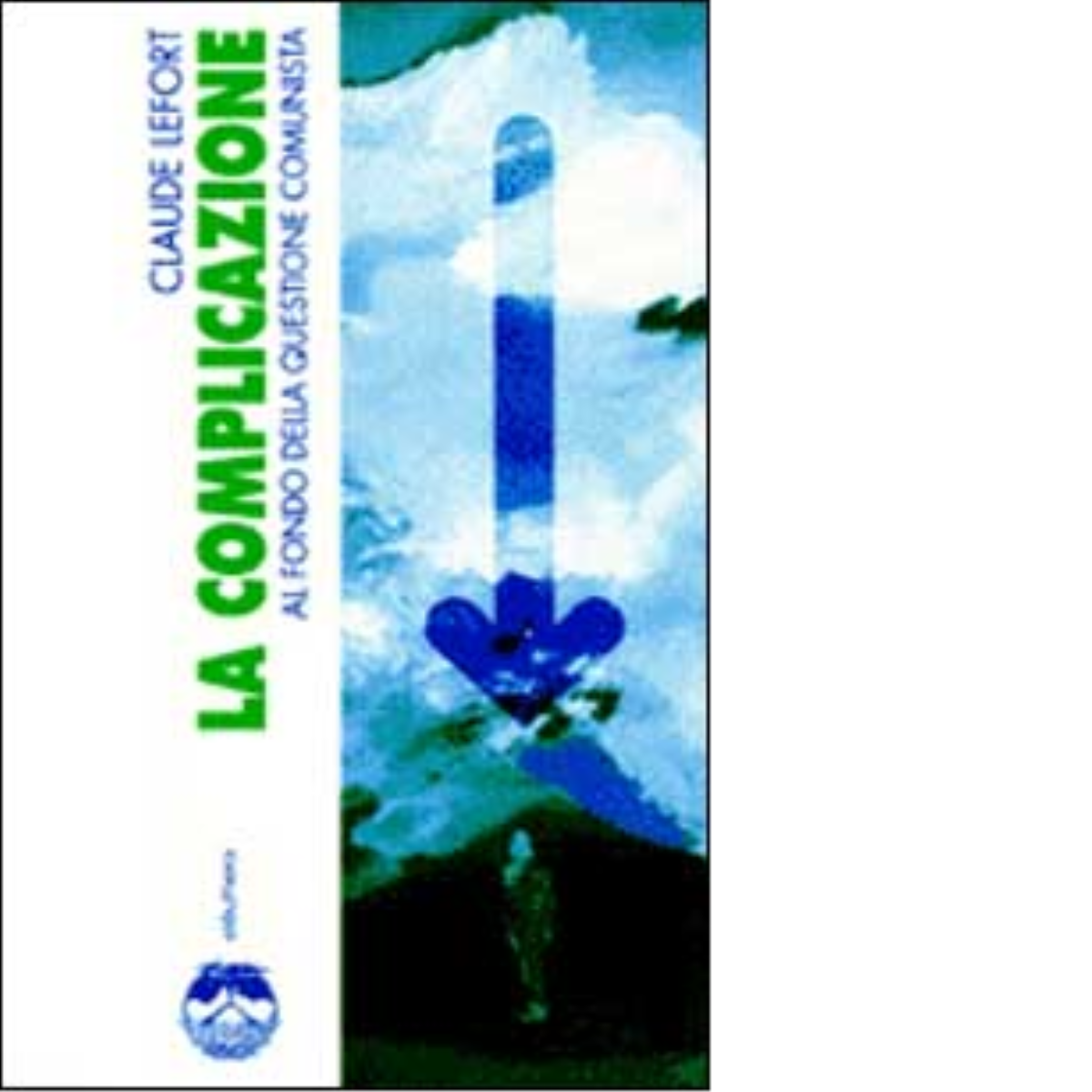 LA COMPLICAZIONE di CLAUDE LEFORT - Elèuthera, 2000