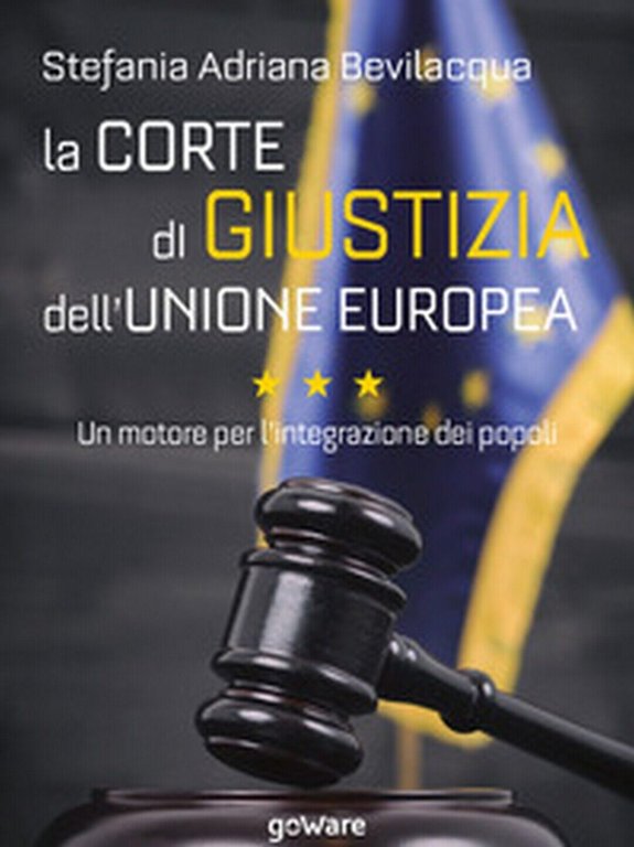 La Corte di giustizia dell?Unione europea. Un motore per l?integrazione …