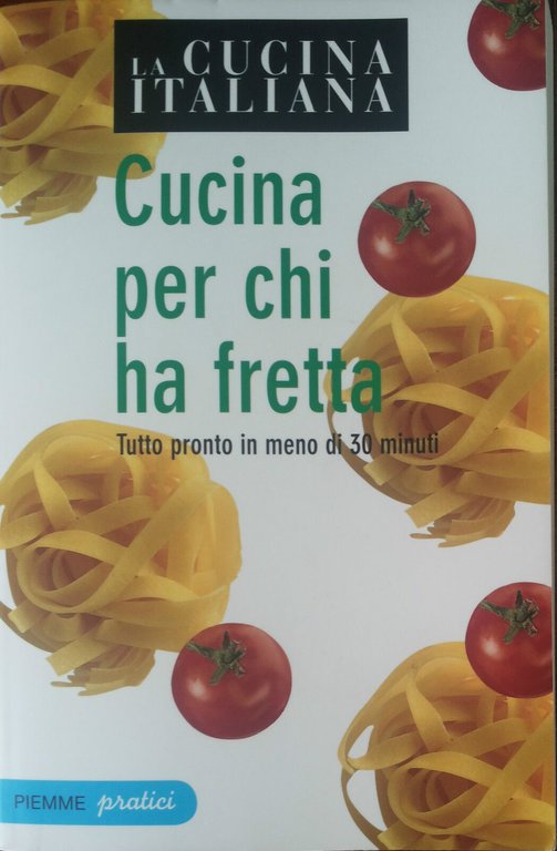 La cucina italiana - AA.VV. - Piemme,2009 - A