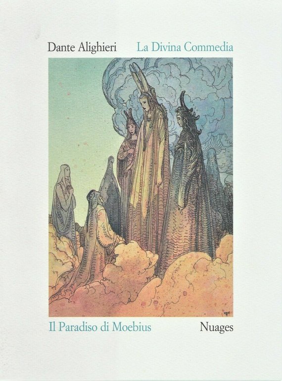 La Divina Commedia - Paradiso - illustrazioni di Moebius di …