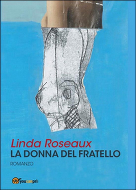 La donna del fratello di Linda Roseaux, 2014, Youcanprint