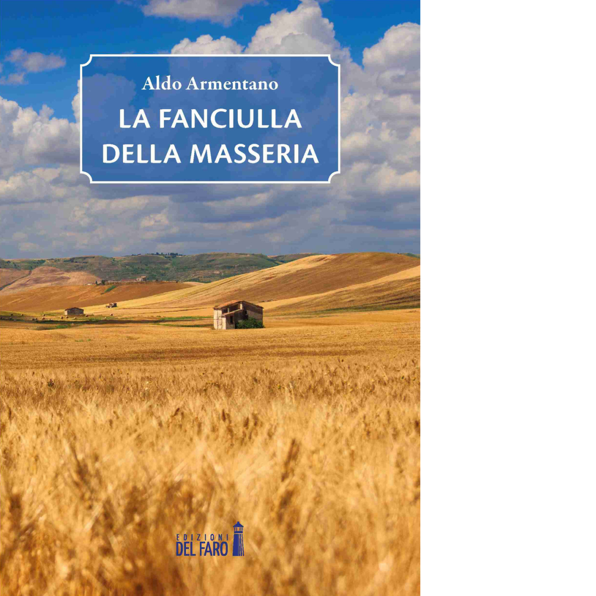 La fanciulla della masseria di Armentano Aldo - Del Faro, … | Immagine principale