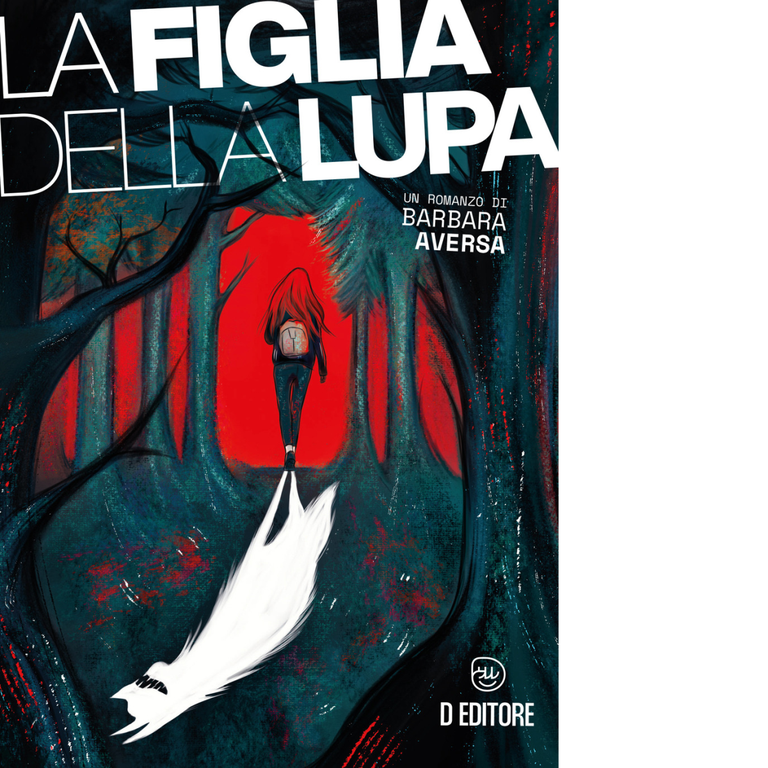 La figlia della lupa di Barbara Aversa - D Editore, 2022