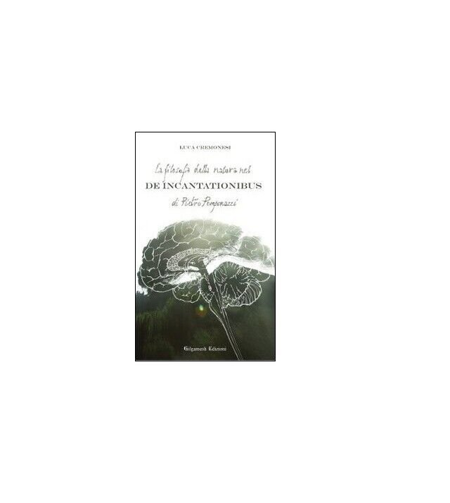 La filosofia della natura nel De incantationibus di Pietro Pomponazzi …