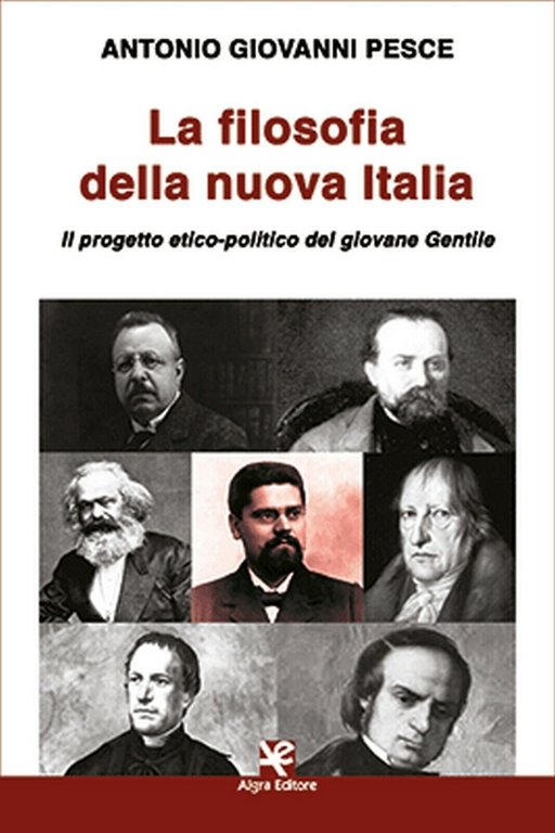 La filosofia della nuova Italia di Antonio Giovanni Pesce, Algra …