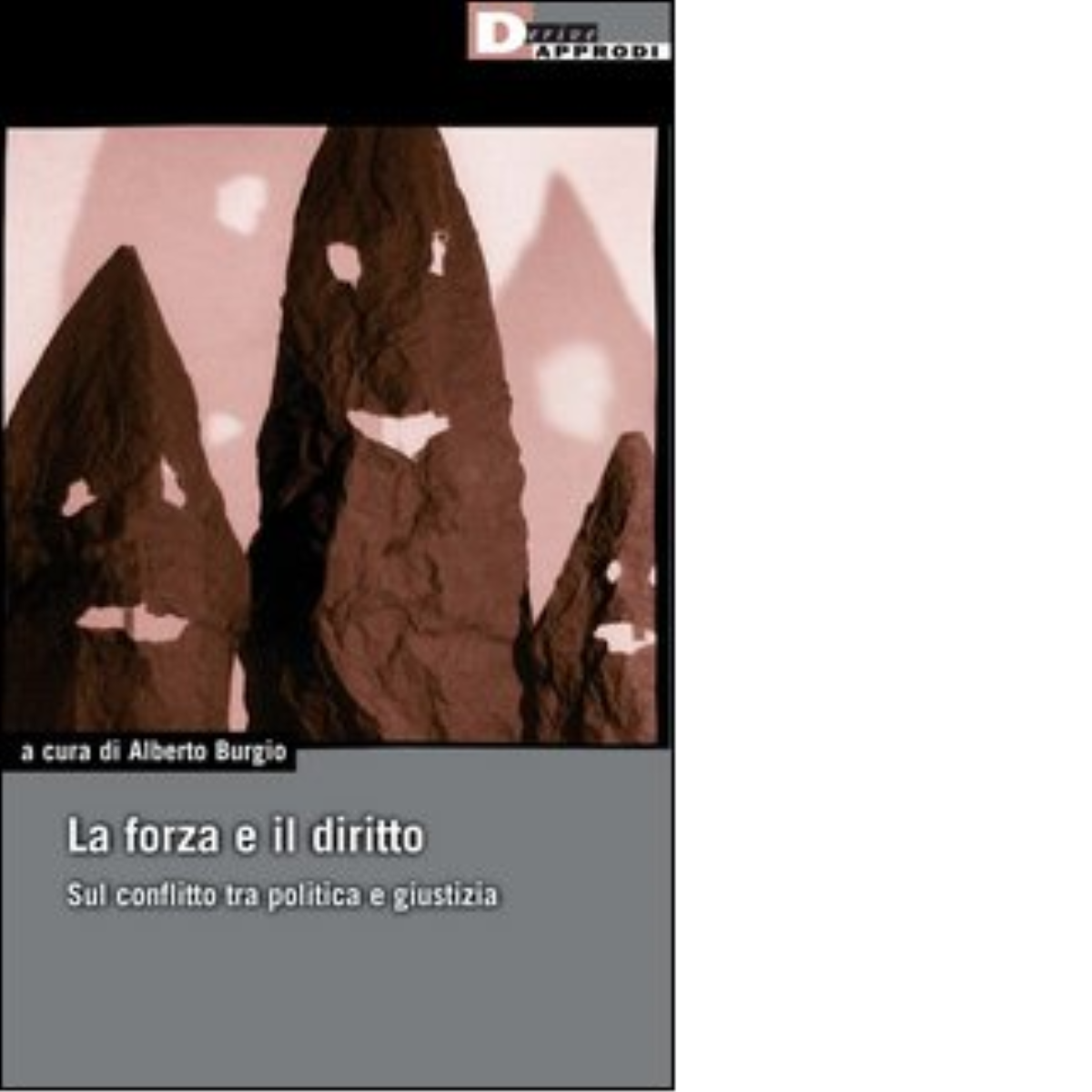 LA FORZA E IL DIRITTO. di ALBERTO BURGIO - DeriveApprodi …