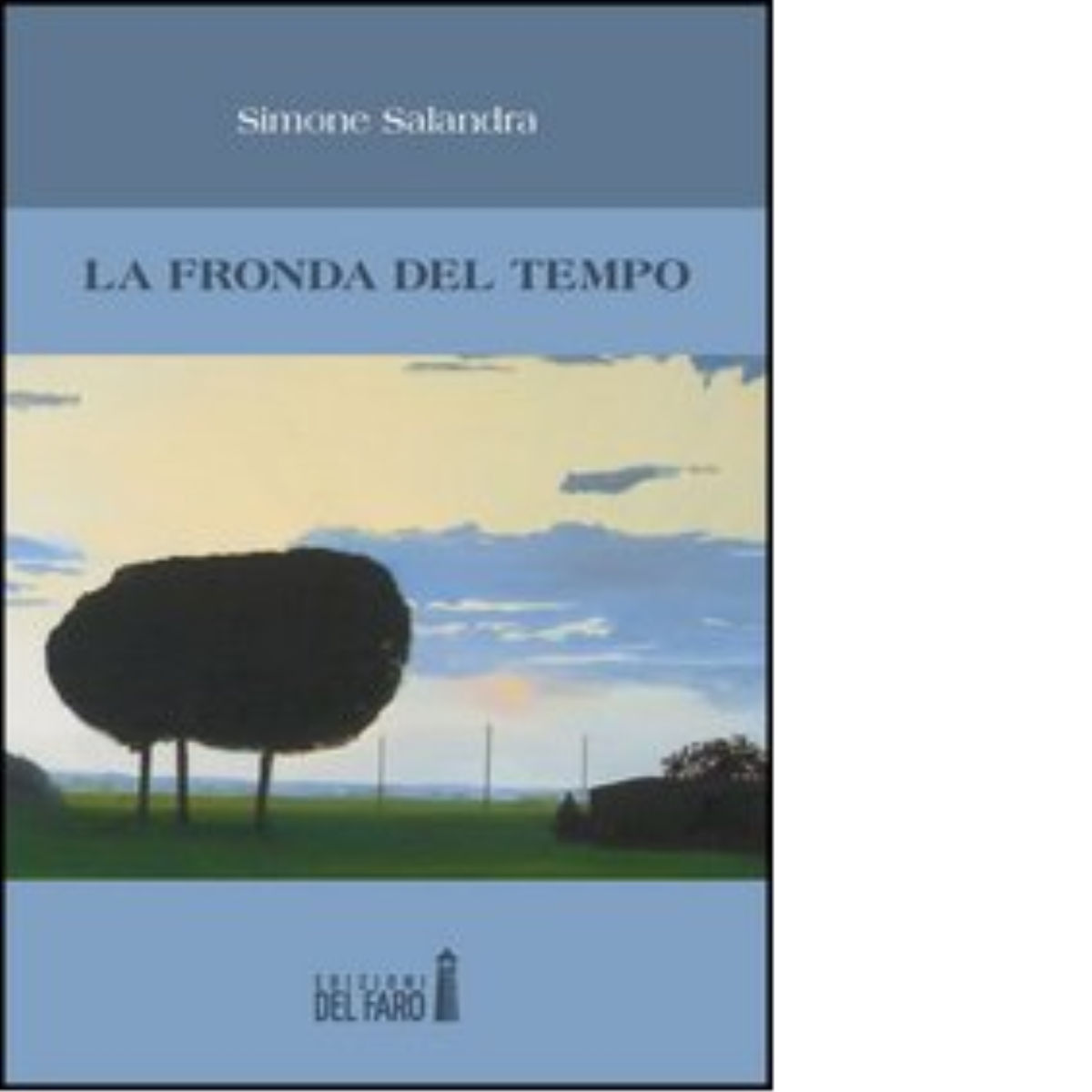 La fronda del tempo di Salandra Simone - Del faro, …