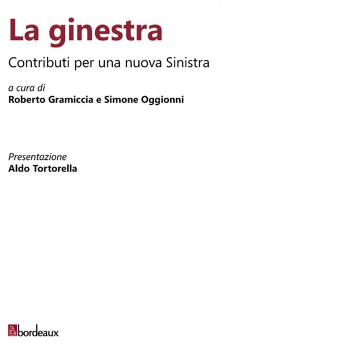 La ginestra. Contributi per una nuova Sinistra di S. Oggionni, …
