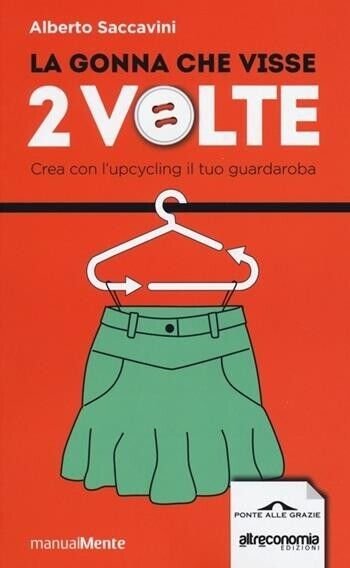 La gonna che visse due volte manuale di upcycling per …