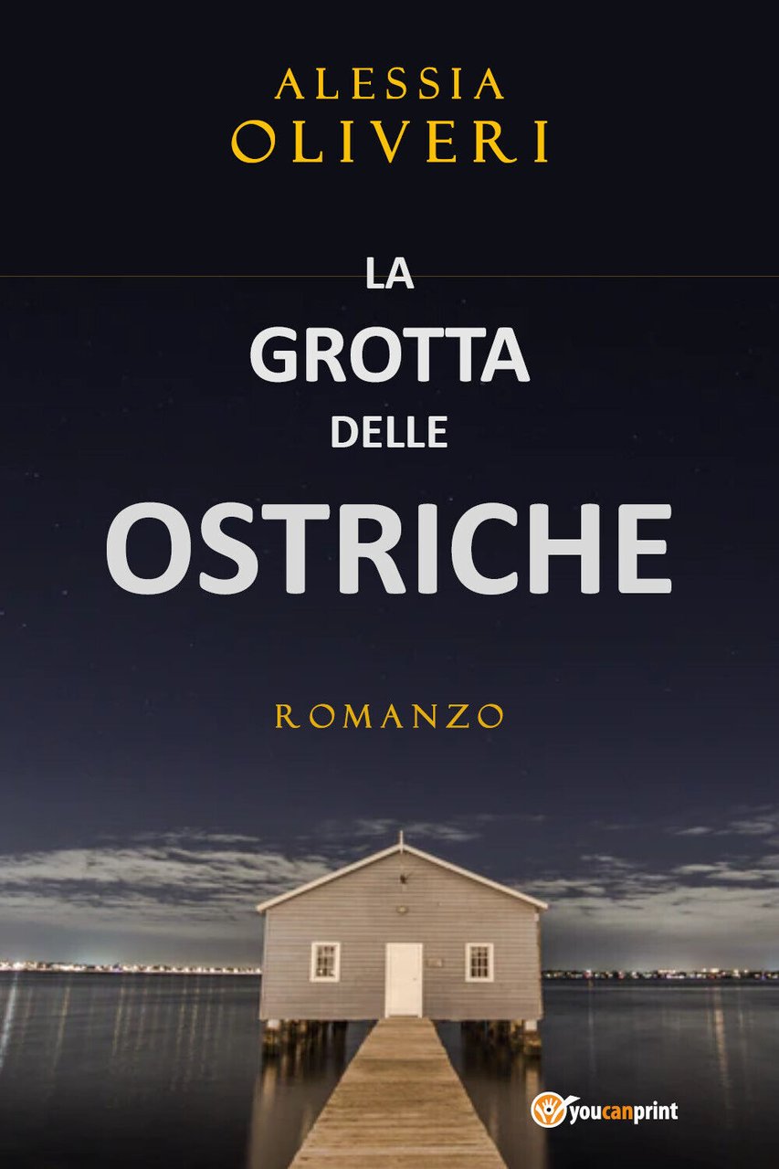 La Grotta delle Ostriche di Alessia Oliveri, 2022, Youcanprint