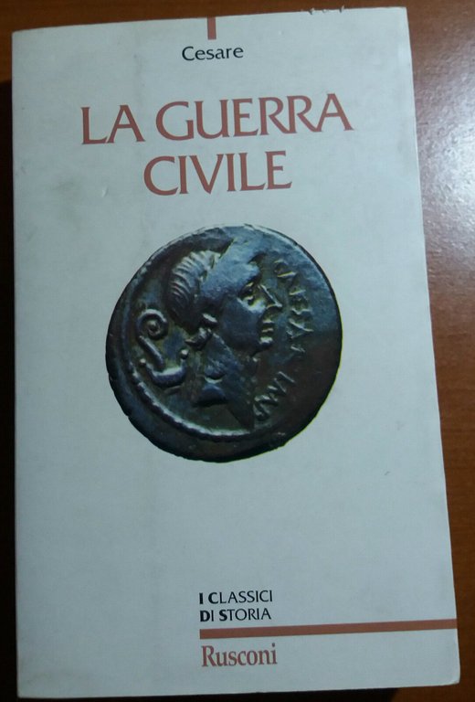 LA GUERRA CIVILIE - GIULIO CESARE - RUSCONI - 1997 …