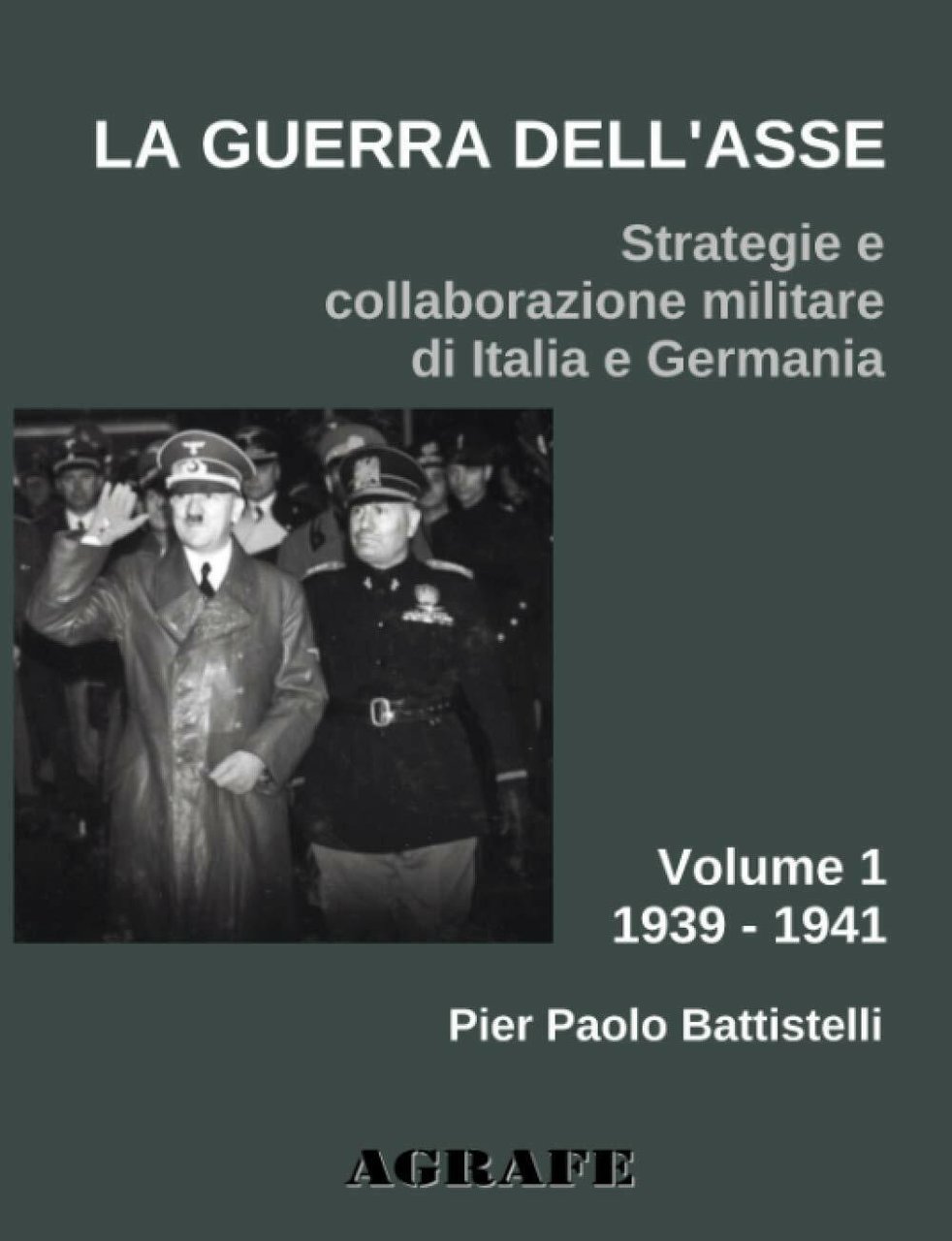 La guerra dell?Asse. Strategie e collaborazione militare di Italia e …