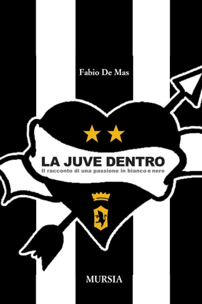 La Juve dentro: Il racconto di una passione in bianco …