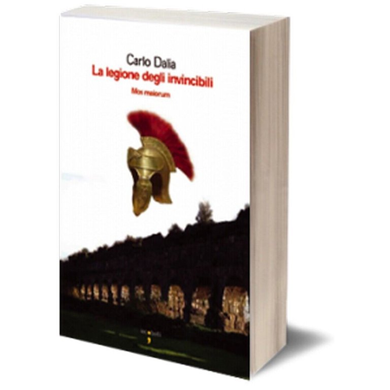 La legione degli invincibili di Carlo Dalia, Iacobelli Editore