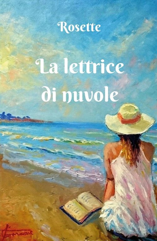 La lettrice di nuvole di Rosette, 2017, Youcanprint