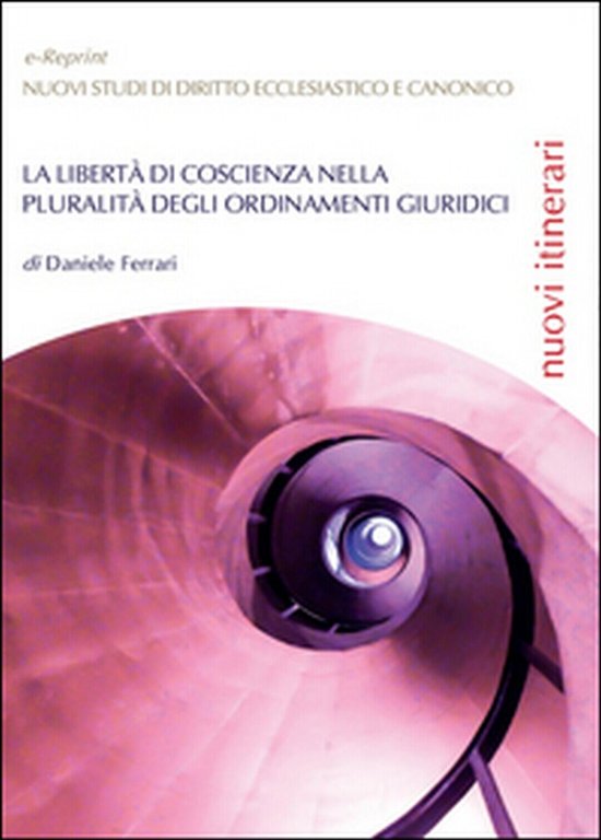 La libertà di coscienza nella pluralità degli ordinamenti giuridici (D. …