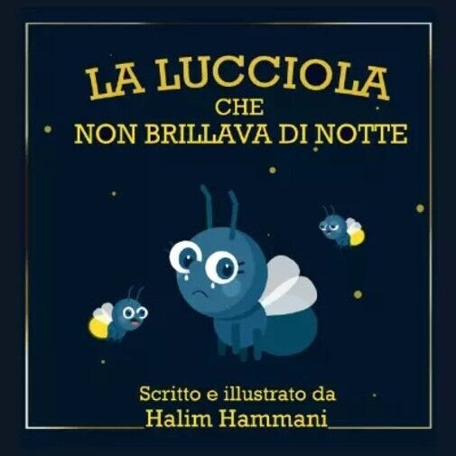 La Lucciola Che Non Brillava Di Notte di Halim Hammani, …