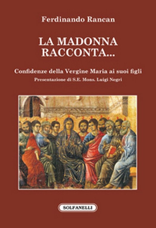 LA MADONNA RACCONTA. di Ferdinando Rancan, Solfanelli Edizioni