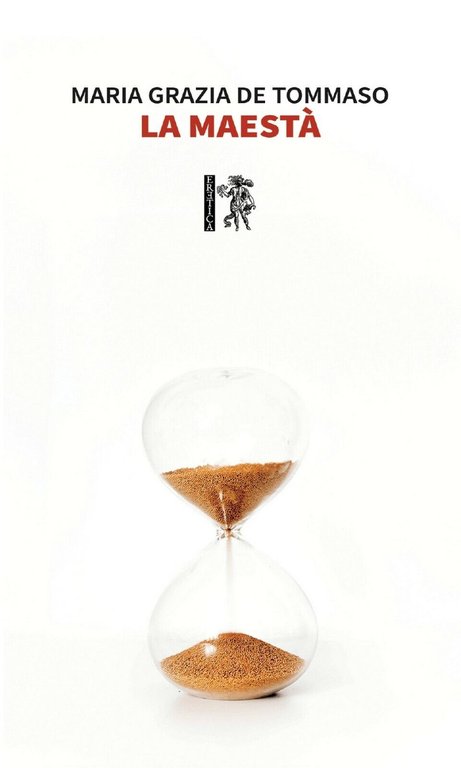 La Maestà di Maria Grazia De Tommaso, 2020, Eretica Edizioni