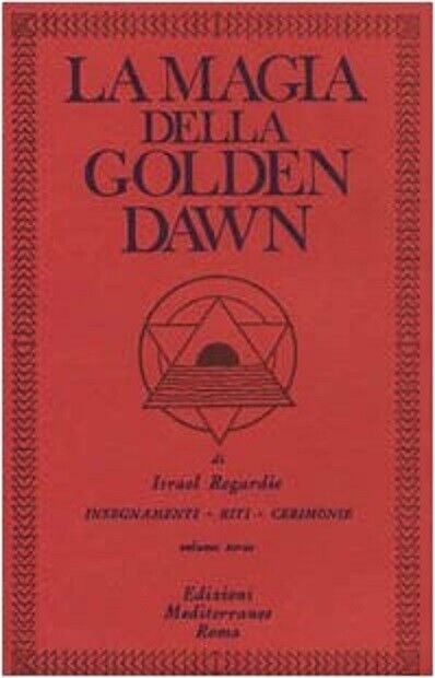 La magia della Golden Dawn (Vol. 3) - Israel Regardie …