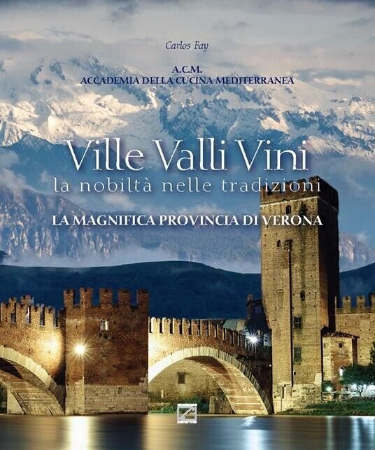 LA MAGNIFICA PROVINCIA DI VERONA di Carlos Fay, 2019, Edizioni03