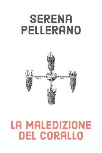 La maledizione del corallo di Serena Pellerano, 2023, Youcanprint