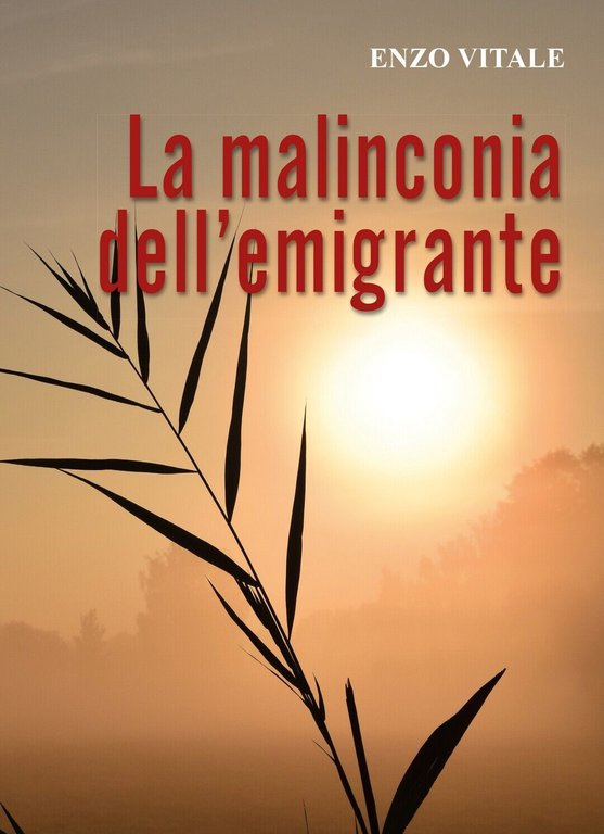 La Malinconia dell?emigrante di Enzo Vitale, 2019, Youcanprint | Immagine Gallery 2