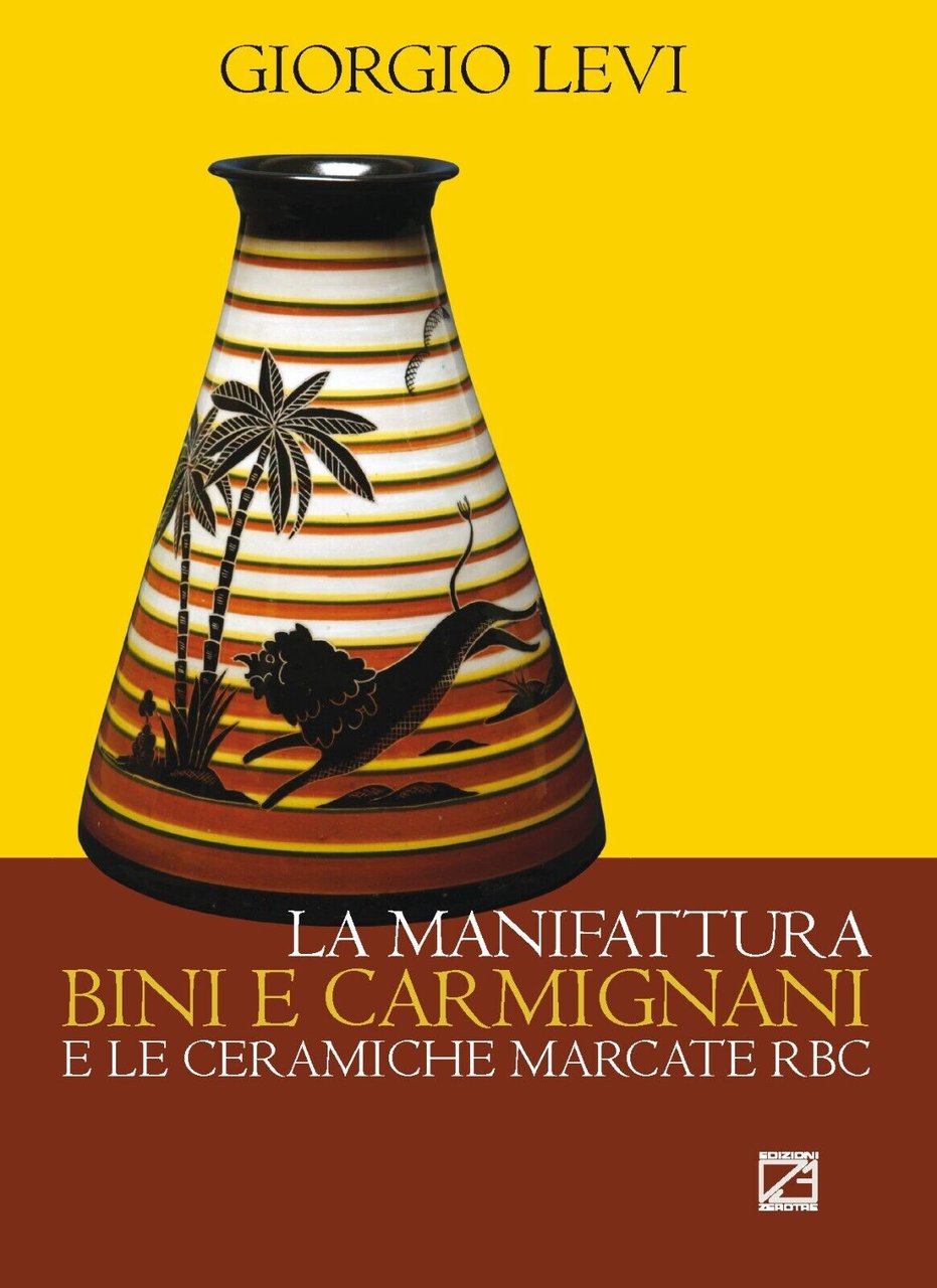 La manifattura Bini e Carmignani e le ceramiche marcate RBC …