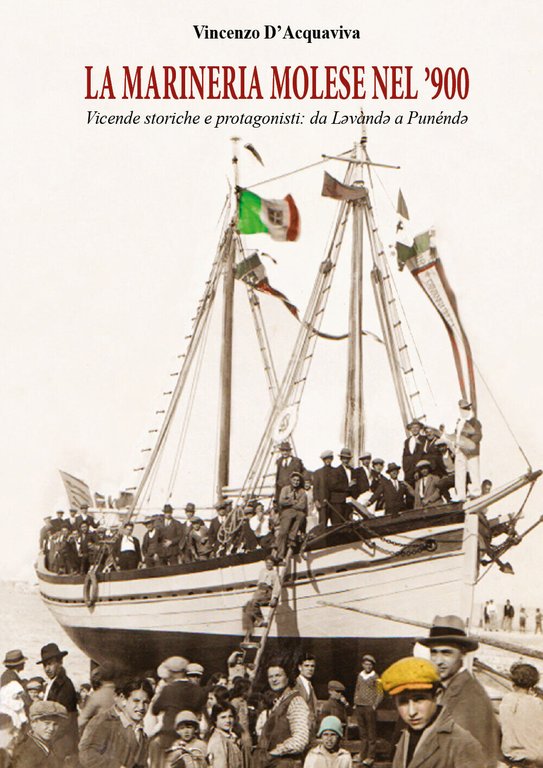 La marineria molese nel ?900 - Vincenzo D?Acquaviva, 2019, Youcanprint